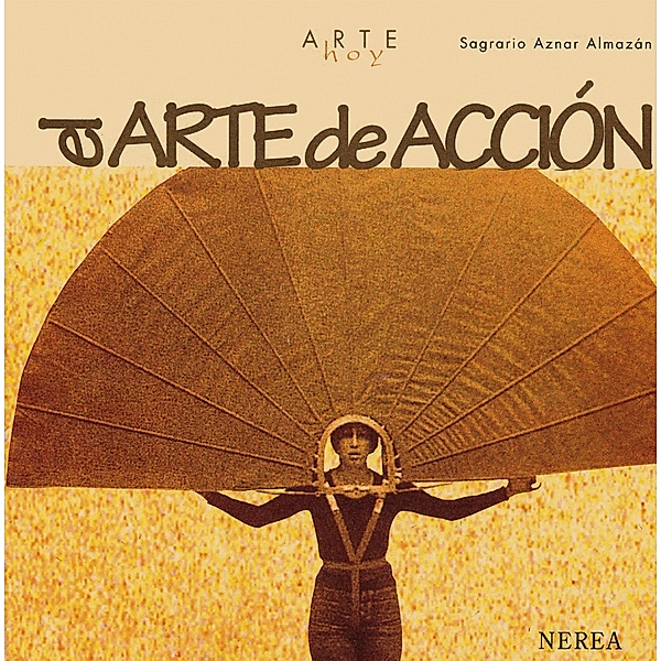 El arte de acción / Arte Hoy Bd.7, Sagrario Aznar