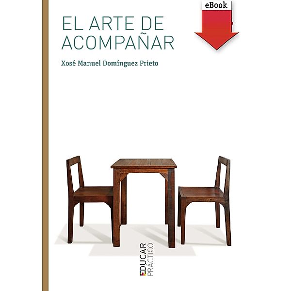 El arte de acompañar / Educar, Xosé Manuel Domínguez Prieto