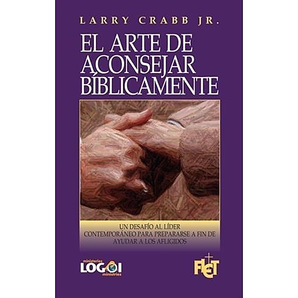 El arte de aconsejar biblicamente, Larry J. Crabb Jr.
