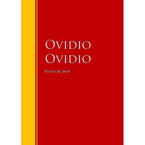 El arte de amar / Biblioteca de Grandes Escritores, Ovidio