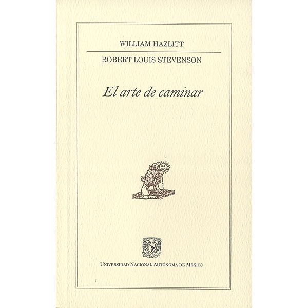 El arte de caminar / Pequeños Grandes Ensayos, William Hazlitt, Robert Louis Stevenson