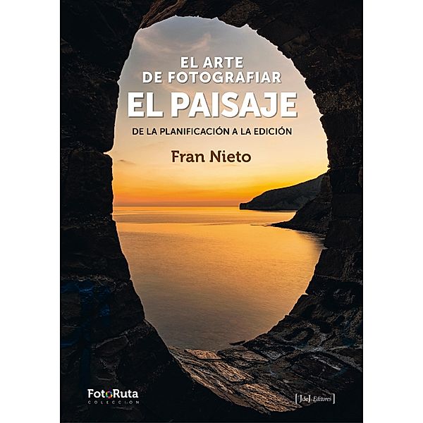 El arte de fotografiar el paisaje / FotoRuta Bd.42, Fran Nieto