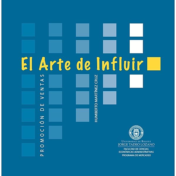El arte de influir. / Comunicación, Humberto Martínez Cruz