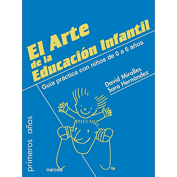 El arte de la Educación Infantil / Primeros años Bd.64, David Miralles, Sara Hernández