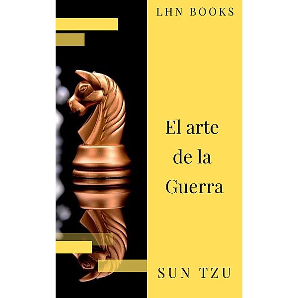 El arte de la Guerra  ( Clásicos de la literatura ), Sun Tzu, Lhn Books