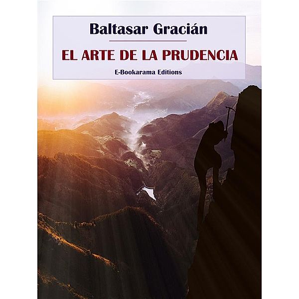 El arte de la prudencia, Baltasar Gracián