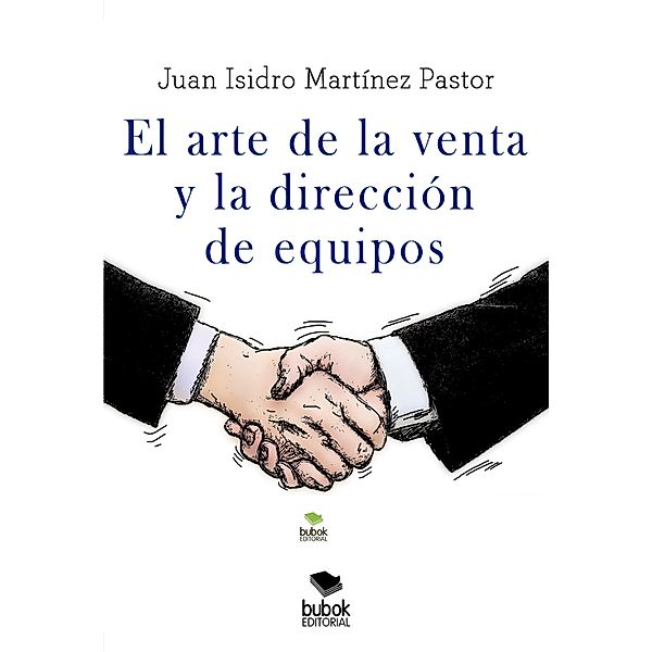 El arte de la venta y la dirección de equipos, Juan Isidro Martínez Pastor