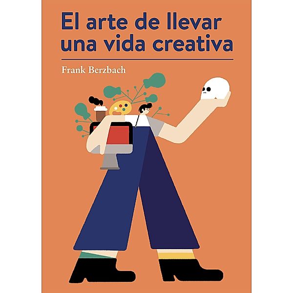 El arte de llevar una vida creativa, Frank Berzbach