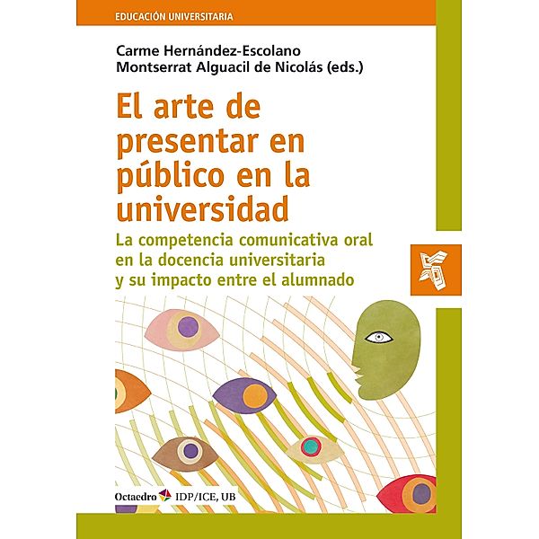 El arte de presentar en público en la universidad / Educación universitaria, Carme Hernández Escolano, Montserrat Alguacil de Nicolás