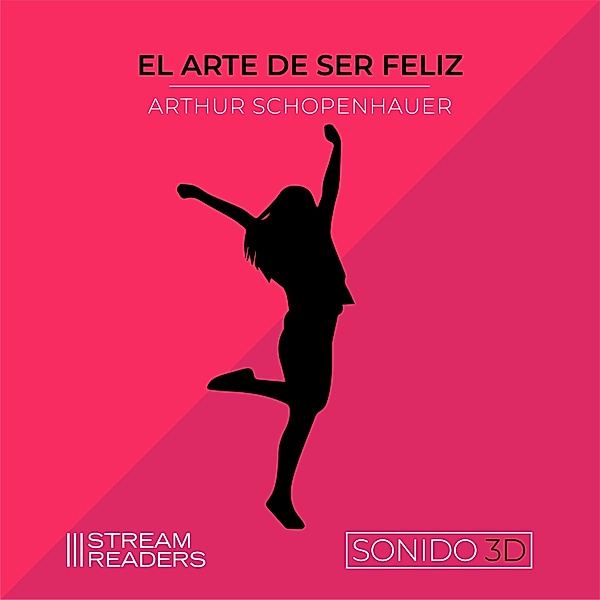 El Arte de Ser Feliz (Sonido 3D), Arthur Schopenhauer