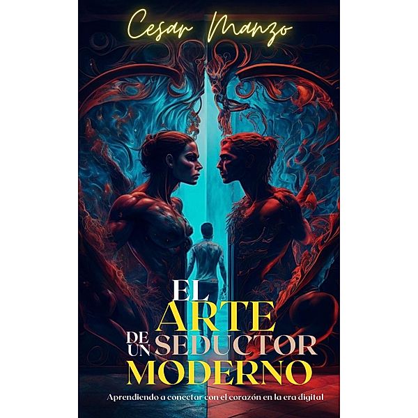 El arte de un seductor moderno, Cesar Manzo