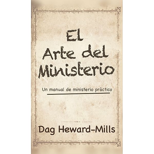 El Arte del Ministerio, Dag Heward-Mills