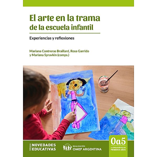 El arte en la trama de la escuela infantil / 0a5, la educación en los primeros años Bd.112, Javier Abad Molina, Carina Tarnofky, Imanol Aguirre Arriaga, Helena Alderoqui, Elizabeth Burba, Cristina Inda, Perla Jaritonsky, Claudia Loyola, Eleonora Mendieta, Susana Rangel Vieira da Cunha