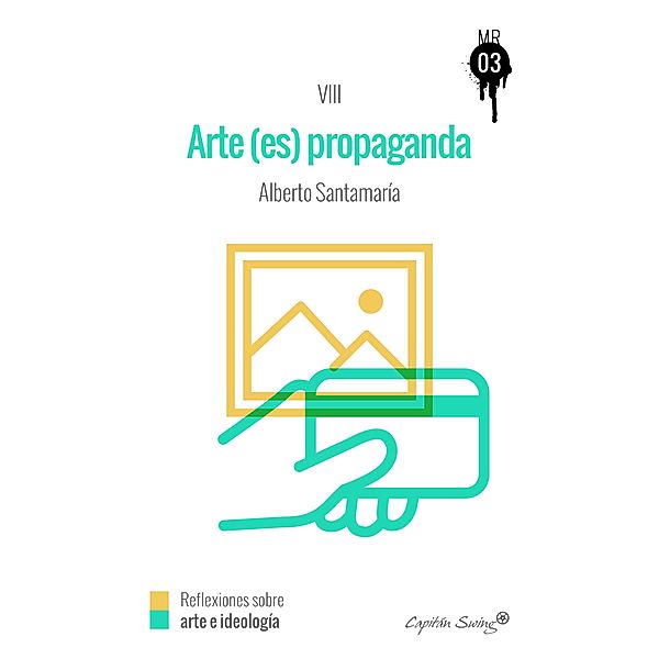 El arte (es) propaganda / Muckraker, Alberto Santamaría