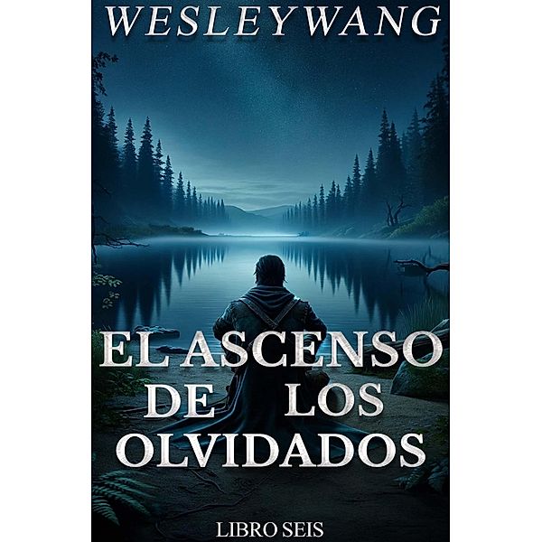 El Ascenso de los Olvidados / El Ascenso de los Olvidados, Wesley Wang