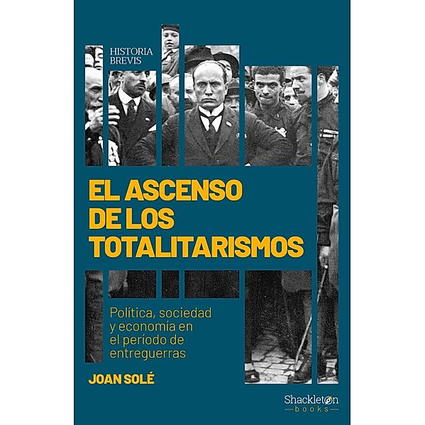 El ascenso de los totalitarismos / Historia Brevis, Joan Solé