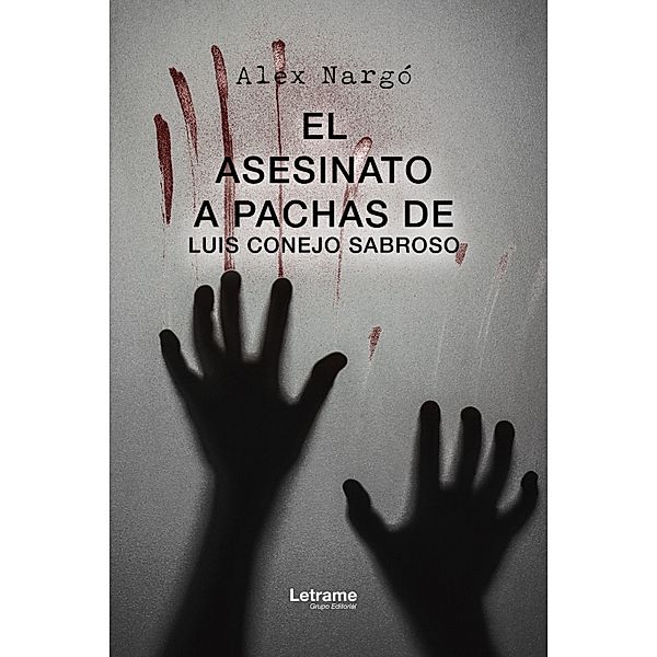 El asesinato a pachas de Luis Conejo Sabroso, Álex Nargó