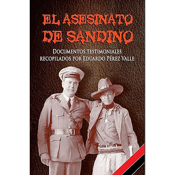 El asesinato de Sandino, Eduardo Pérez Valle