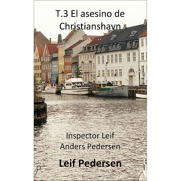 El asesino de Christianshavn (Inspector Leif Anders Pedersen, #3), Leif Pedersen