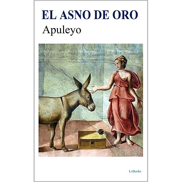 EL ASNO DE ORO / Clássicos Eróticos, Lucio Apuleyo