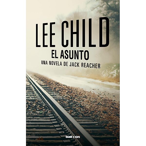 El asunto / Jack Reacher Bd.16, Lee Child