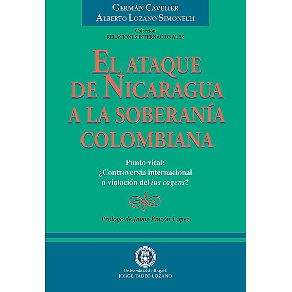 El Ataque de Nicaragua a la Soberanía Colombiana / Sociales, Alberto Lozano Simonelli