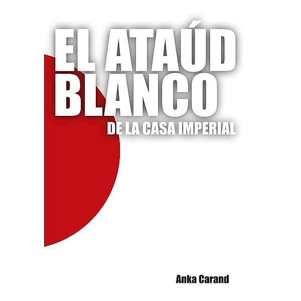 El Ataúd Blanco de la Casa Imperial, Anka Carand