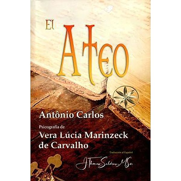 El Ateo, Vera Lúcia Marinzeck de Carvalho, Por El Espíritu António Carlos