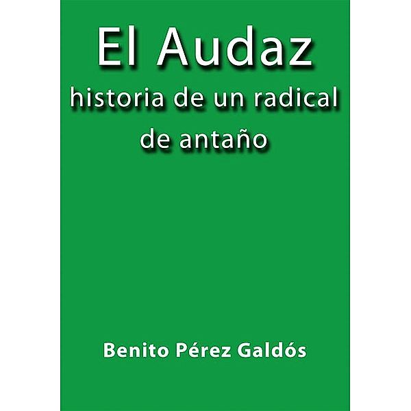 El Audaz, Benito Pérez Galdós