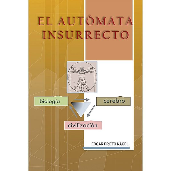 El Autómata Insurrecto, Edgar Prieto Nagel