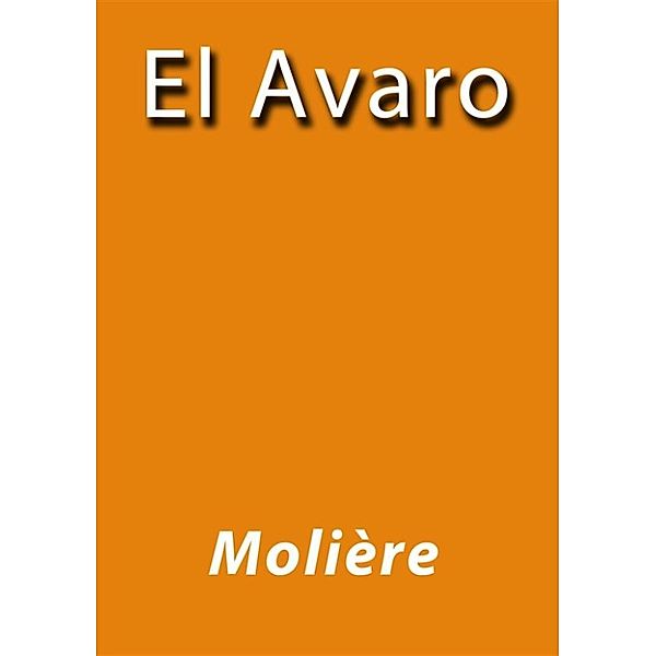 El Avaro, Molière