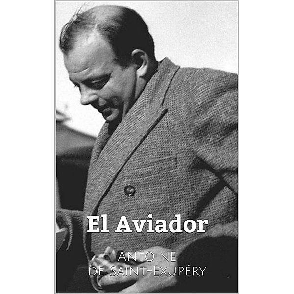 El Aviador, Antoine de Saint-Exupery