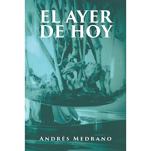EL AYER DE HOY, AndrA(c)s Medrano
