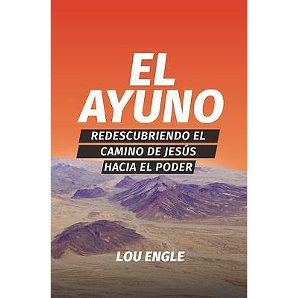 El ayuno, Lou Engle, Jessica L. Romero