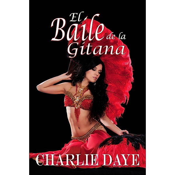 El Baile de La Gitana (Serie de Los Cazadores, Libro 1) / Serie de Los Cazadores, Libro 1, Charlie Daye