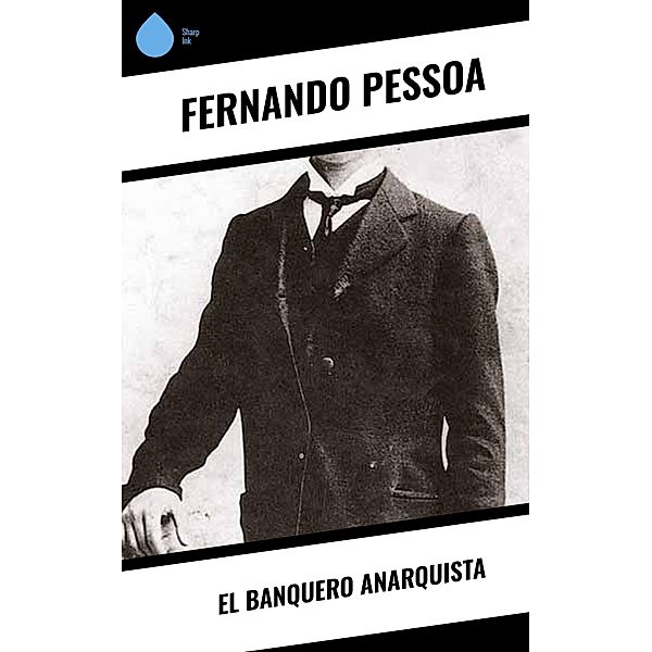 El banquero anarquista, Fernando Pessoa