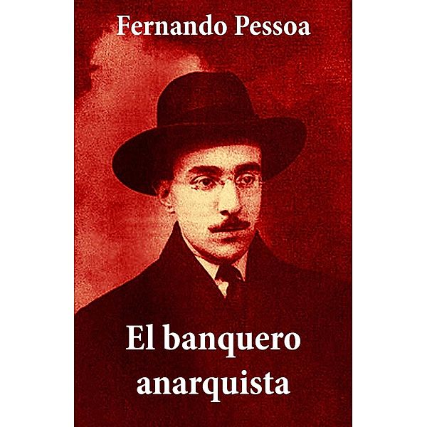 El banquero anarquista (texto completo), Fernando Pessoa