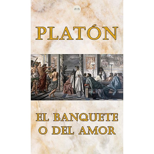 El Banquete o del Amor, Platón