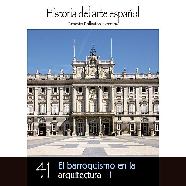 El barroquismo en la arquitectura – I, Ernesto Ballesteros Arranz