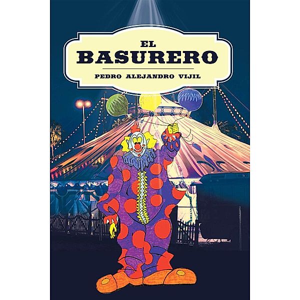 El Basurero, Pedro Alejandro Vijil