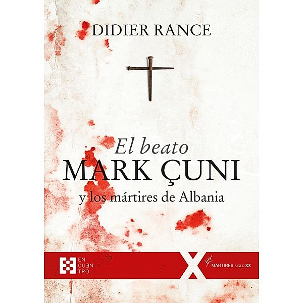 El beato Mark Çuni y los mártires de Albania / 100xUNO Bd.49, Didier Rance
