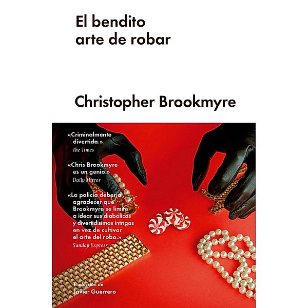 El bendito arte de robar / Narrativa extranjera, Christopher Brookmyre