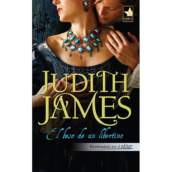 El beso de un libertino / Mira, Judith James
