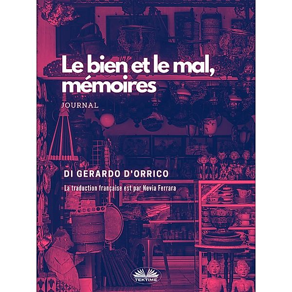 El Bien Y El Mal, Memorias, Gerardo D'Orrico