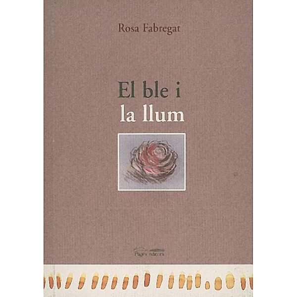 El ble i la llum / Sèrie Poesia Bd.22, Rosa Fabregat