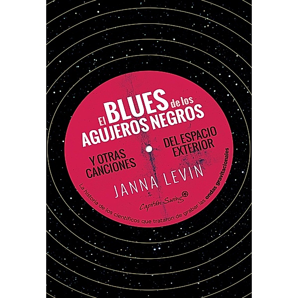El blues de los agujeros negros / Ensayo, Janna Levin