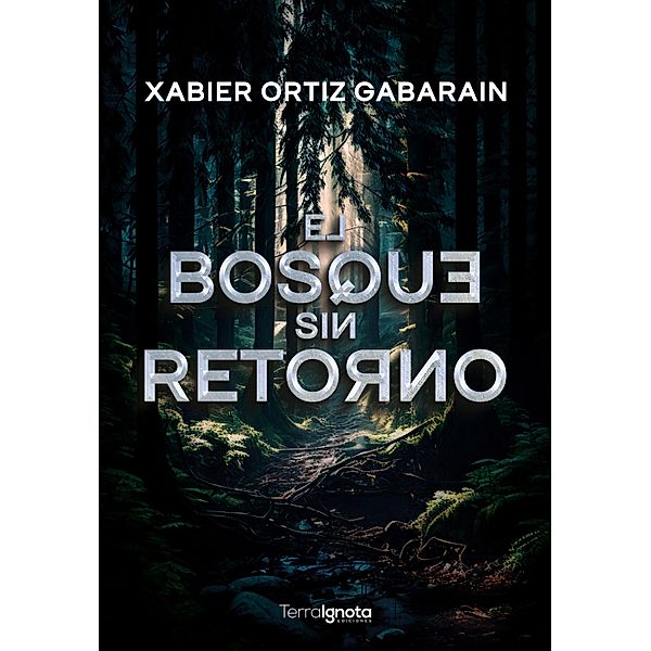 El bosque sin retorno, Xabier Ortiz