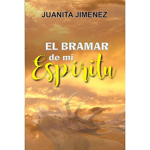 EL BRAMAR de mi Espíritu, Juanita Jimenez