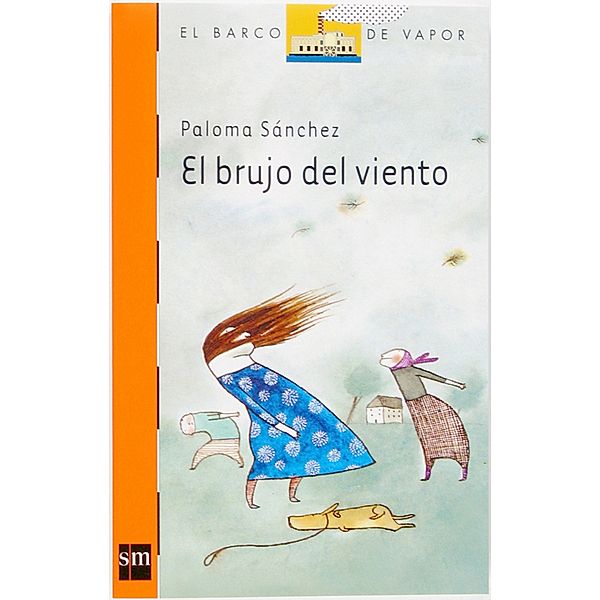 El brujo del viento / El Barco de Vapor Naranja, Paloma Sánchez Ibarzábal