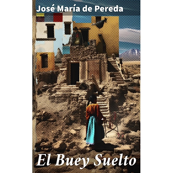 El Buey Suelto, José María de Pereda